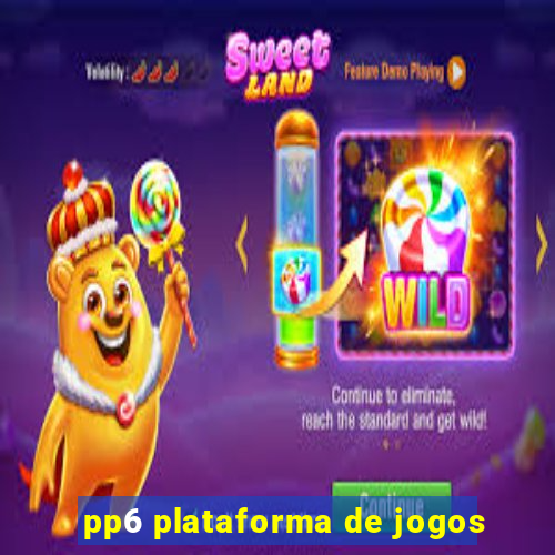 pp6 plataforma de jogos